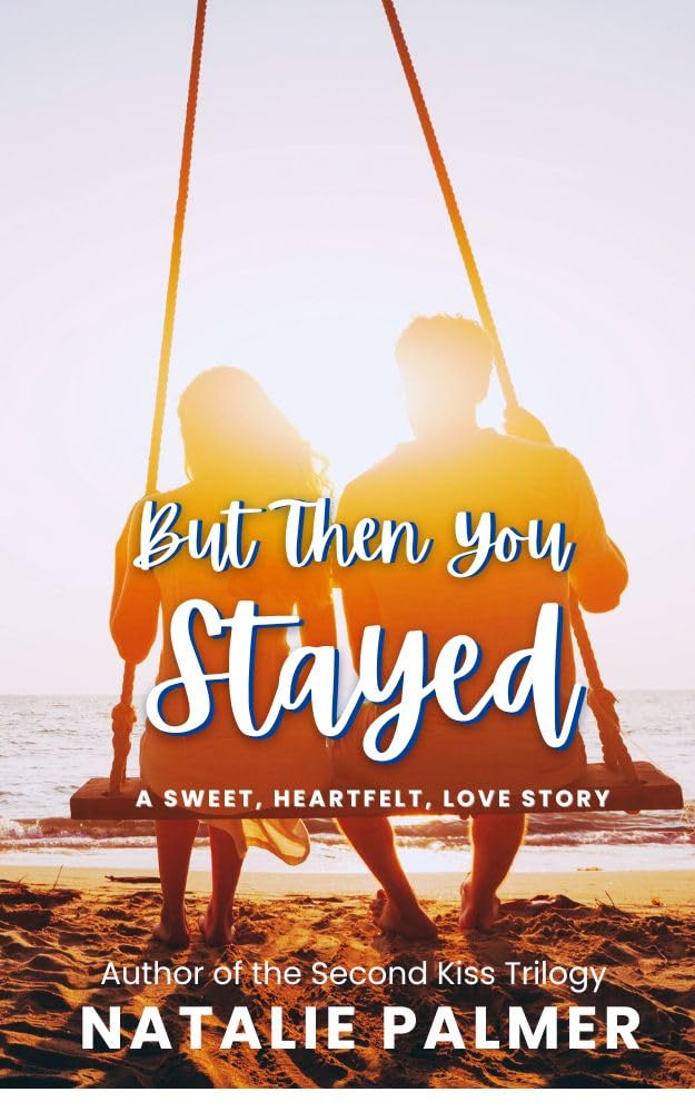 But Then You Stayed